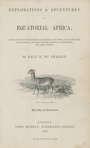 Titulní strana Du Chaillus Explorations and Adventures in Equatorial Africa od English School