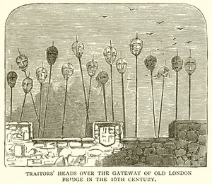 Zrádci míří přes bránu Old London Bridge v 16. století od English School