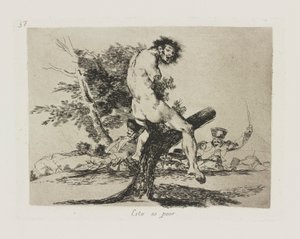 Tohle je horší. (To je horší), pl. 37 ze série The Disasters of War od Francisco de Goya