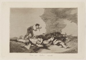 Pro to jste se narodili (Toto je to, pro co jste se narodili), pl. 12 ze série The Disasters of War od Francisco de Goya