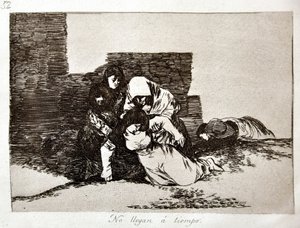 The Disasters of War: No Llegan a Tiempo (Přicházejí příliš pozdě) od Francisco Jose de Goya y Lucientes