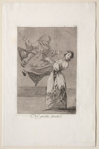 Caprichos: Nekřič hloupě od Francisco de Goya