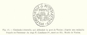 Chelande s věžičkou, která bránila benátský přístav; z medaile vyražené na počest dóžete P Candiana I., který zemřel v roce 887, Muzeum Benátek (rytina) od French School