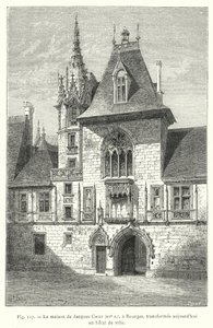 Dům Jacquese Coeura, 15. století, v Bourges, dnes přeměněný na radnici (rytina) od French School