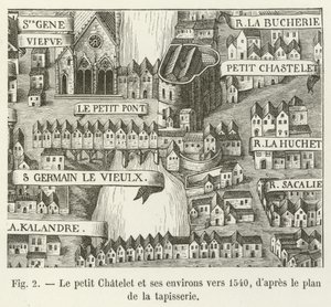 Le petit Chatelet a jeho okolí kolem roku 1540 podle plánu tapisérie