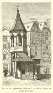Pranýř v Les Halles v 17. století, z dobové kresby od French School