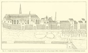 Kostel Celestinů a arzenálu, faksimile perokresby vytvořené kolem roku 1583 Jacquesem Cellierem, královým kaligrafem, uložená v Národní knihovně od French School