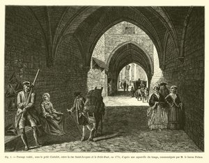 Klenutý průchod pod Petit Chatelet, mezi Rue Saint-Jacques a Petit-Pont, v roce 1770, podle akvarelu té doby, sděleného M le Baron Pichon od French School