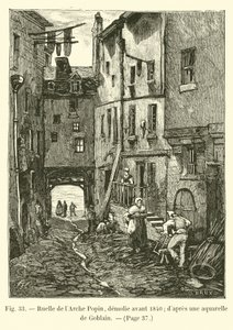 Ruelle de lArche Popin, zbořený před rokem 1840; po akvarelu od Goblaina od French School