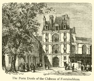 Porte Doree ze zámku Fontainebleau (rytina) od French School