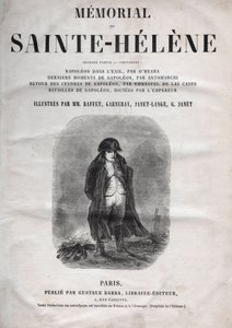 Památník sv. Heleny od hraběte Emmanuela de Las Cases (1766-1842) (Saint Helene) - Napoleon a Sainte-Helene - vydání z roku 1860 od French School