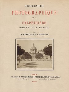 Titulní strana Iconographie Photographique de La Salpetriere od Bourneville a P. Regnarda, Paříž, 1876 (tisk alba) od French School