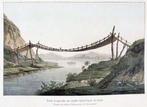 Lanový visutý most v Jižní Americe podle kresby Alexandra Von Humboldta (Alexander de Humboldt