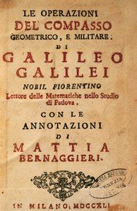 Titulní strana Operace geometrického a vojenského kompasu od Galilea Galileiho (1564-1642), s poznámkami Mattia Bernaggieriho, vydaná v Miláně