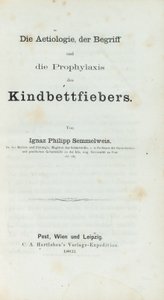 Etiologie, koncept a profylaxe dětské horečky, Ignaz Philipp Semmelwies (1818-65) od German School