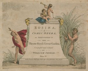 Rosina, komická opera, jak byla uvedena v Královském divadle Covent Garden od Giovanni Battista Cipriani