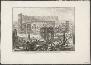 Boog van Constantijn v Koloseu v Římě Pohled na Konstantinův oblouk a na Flaviův amfiteátr známý jako Koloseum (název na objektu) Gezichten op Rome (název série) Pohledy na Řím navrhl a vyryl Giambattista Piranesi architekt Ve (nez) ian od Giovanni Battista Piranesi