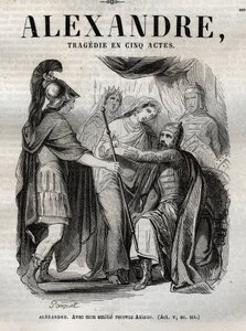Alexandr. S mým přátelstvím obdrží Axiane - Alexandre Veliký tragédie v pěti dějstvích - rytina do „Díla Jeana Racina““, ilustrovaná Pauquetem a upozornění Emile de La Bedolliere – 1851