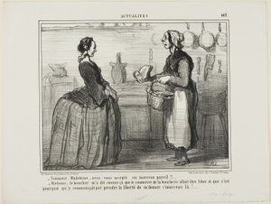 "- Madeleine, jak jsi vůbec mohla přijmout takový kus masa - Madam, řezník mi řekl, že obchod s masem bude zdarma, a proto si dovolil dát mi tento kousek," talíř 463 z Actualités od Honoré Victorin Daumier