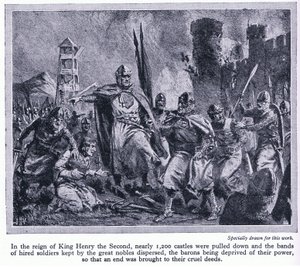Za vlády krále Jindřicha II. bylo zbořeno téměř 1200 hradů, čímž byli baroni zbaveni moci, kolem roku 1950 od John Harris Valda