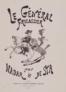 Kniha „General fricassier“ od Gasparda Felixe Tournachon dit Felix Nadar (1820-1910) a Henri De Sta (1846-1920). Redaktor Leon Vanier od Nadar