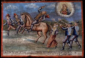 Ex-voto (ex voto) Sicilský: „“ Unesená hraběnka Ursino byla právě 16. 8. 1871 zachráněna zázrakem“. Reprezentace zbojnictví (Brigantaggio): Tři lupiči unesou hraběnku, zatímco na ně Carabinieri střílí. . od Sicilian School
