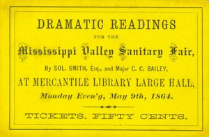 Vstupenka na Dramatická čtení od Sol. Smith, Esq. A Major C. C. Bailey na sanitárním veletrhu v Mississippi Valley, 9. května 1864 od Unbekannt