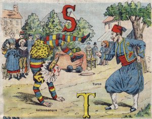 Písmeno S a T: Saltimbanque a Turco . Drolatické album. Série číslo 4 v albech-chromo na plátně. Chromolitografie na tkáni. Imaging Marcel Vagne, Jarville-Nancy, začátek 20. století. Rozměr: 25 x 17,5 cm od Unbekannt