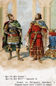 Adalbert hrabě z Périgordu Hugues Capetovi: „“ Vojtěchu, kdo tě přiměl počítat? Hugues, kdo tě udělal králem?" Chromolitografie konce 19. století. od Unknown artist