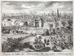 Město Valenciennes (Francie) bylo dobyto 24. března 1567. První bitva povstání Gueux (začátek války osmdesáti let (80 let nebo 80 let) (Nizozemské povstání) (1568-1648). pro ilustraci „Historie války F od Unknown artist