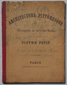 Malebná architektura aneb památky 15. století. A XVI. Centuries: Castles Of France Of The XV..., str od Victor Petit