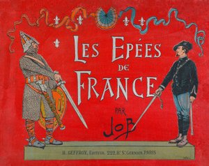 Jacques Marie Gaston Onfray de Breville dit JOB (1858 - 1931), Obálka knihy „“ Les epees de France“, Coll, Part od pseudonym for Onfray de Breville Jacques Job