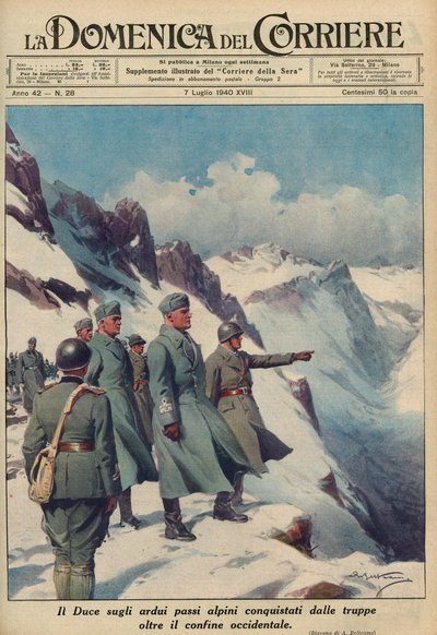 MUSSOLINI V ALPÁCH - Benito MUSSOLINI prozkoumává drsné alpské průsmyky, které jeho jednotky statečně dobyly Červenec 1940 - Domenica del Corriere 1940 - Achille Beltrame od Achille Beltrame