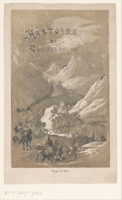Titelprent voor: Historie Karla Velikého, ca. 800 Historie Karla Velikého / Průchod Alp (název na objektu) od Adolphe Francois Pannemaker
