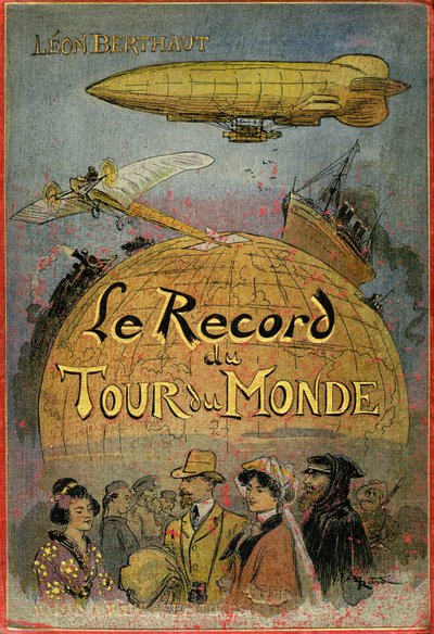 Obálka ilustrovaná Albertem Robidou (1848-1926) knihy Leona Berthaulta „Le record du tour du monde“, vydání Mame debut 20eme century (1911) – Toto je dobrodružný román „julesvernerie“ silně inspirovaný dílem Julese Verna a jeho ““ Mimořádné od Albert Robida