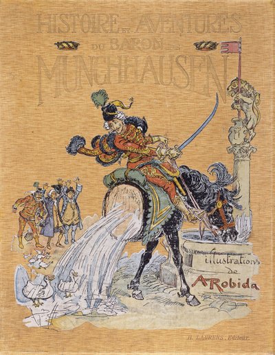 Obálka „Příběhů a dobrodružství barona de Munchausen“ (Munchhausen) ilustroval A. Robida (1848 - 1926). od Albert Robida