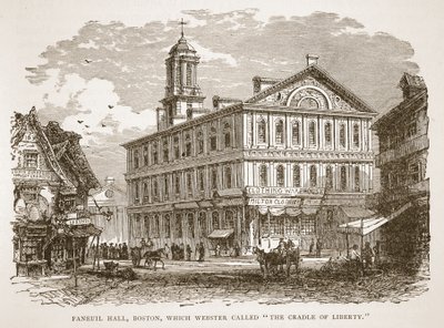 Faneuil Hall v Bostonu, kterou Webster nazval kolébkou svobody, z knižní hospody. 1896 od American School