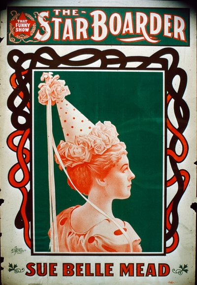 Plakát divadla Star Boarder s herečkou Sue Belle Mead, kolem roku 1900 od American School