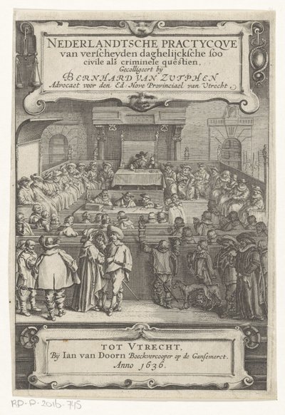 Tvář v soudní síni Titulní strana pro: Bernard van Zutphen, Nederlantsche practycque van verscheyden daghelijcksche soo civile als crime questien, 1636 (název série) od Anonymous