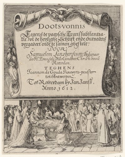 Karikatura o římské doktríně transsubstanciace, 1612 Doots-vernis, teghen de Paepsche transubstantiatie / wt the heylighe Písmo ende outvaders meet ende togethern Samuelem Lansbergium (...) proti Joannem de Gouda jesuwyts-priest tot od Anonymous