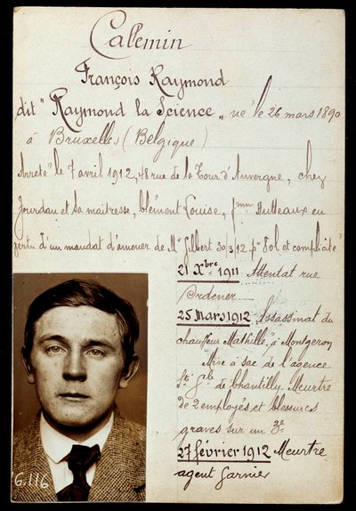 Policejní list Raymonda Callemina dit Raymonda la Science (1890-1913), komplice Julese Bonnota (band a Bonnot) se seznamem jeho zločinů od Anonymous Anonymous