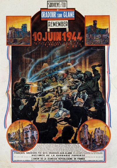 Druhá světová válka: plakát připomínající masakr v Oradour-sur-Glane (Oradour sur Glane) v Horní Vídni dne 10.06.1944. Tato vesnice byla zničena po zajetí dvou německých důstojníků odbojáři. 1944 Paříž, Muzeum dvou světových válek od Anonymous Anonymous