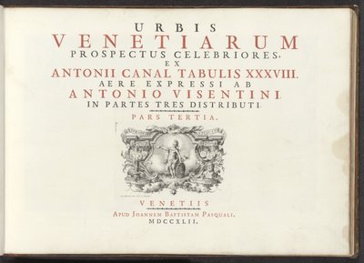 Titelprent met een naakte vrouwenfiguur met schild, helm en boek Nejznámější pohledy na město Benátky z 38 panelů Antonius Canal, vytištěných na mosazi Antoniem Vissentinim, rozdělených do tří částí. třetí díl (název série na objektu) od Antonio Visentini