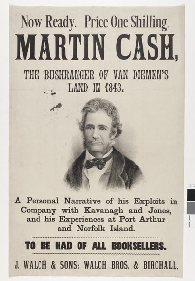 Nyní připraven. Cena jeden šilink. Martin Cash, Bushranger z Van Diemen