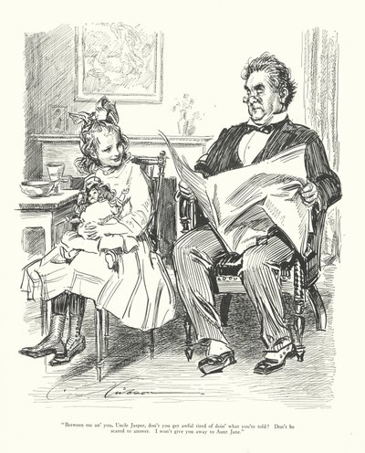 "Mezi námi, strýčku Jaspere, neunavuje tě dělat, co se ti řekne Neboj se odpovědět. Já tě tetě Jane neprozradím." (lit.) od Charles Dana Gibson