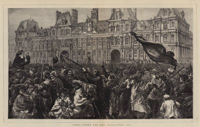 Paříž pod rudou vlajkou, duben 1871 od Edward John Gregory
