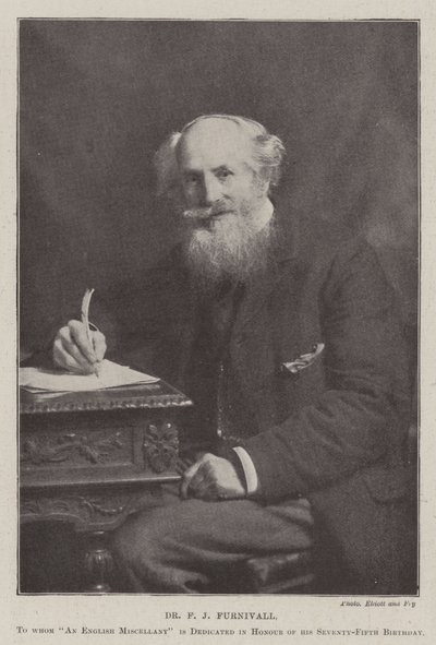 Dr F J Furnivall, kterému je věnována kniha English Miscellany na počest jeho 75. narozenin od English Photographer