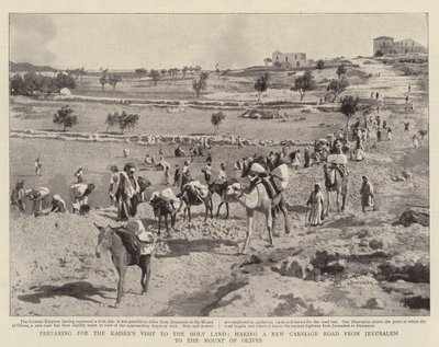 Příprava na návštěvu císařů ve Svaté zemi, vytvoření nové vozové cesty z Jeruzaléma na Olivetskou horu od English Photographer