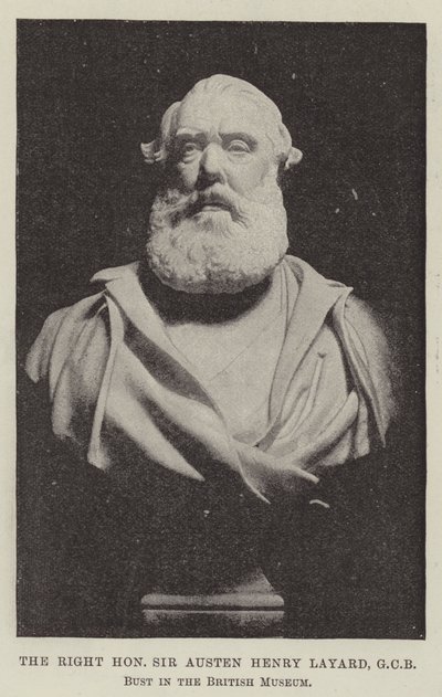 Ctihodný Sir Austen Henry Layard, GCB, Busta v Britském muzeu od English Photographer