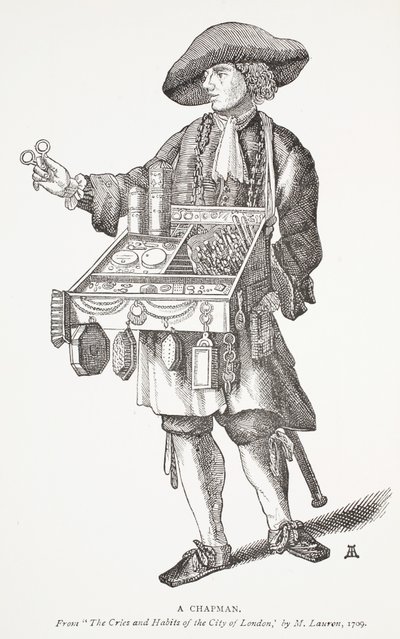 A Chapman, z Výkřiky a zvyky města Londýna od M. Lauren, 1709, frontispisová ilustrace z Chap-books of the Eighteenth Century od Johna Ashtona, pub. 1882 od English School